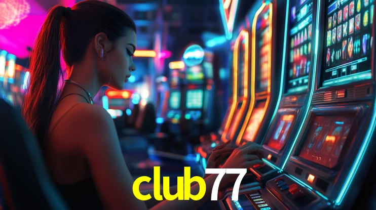 club77,club77 slot