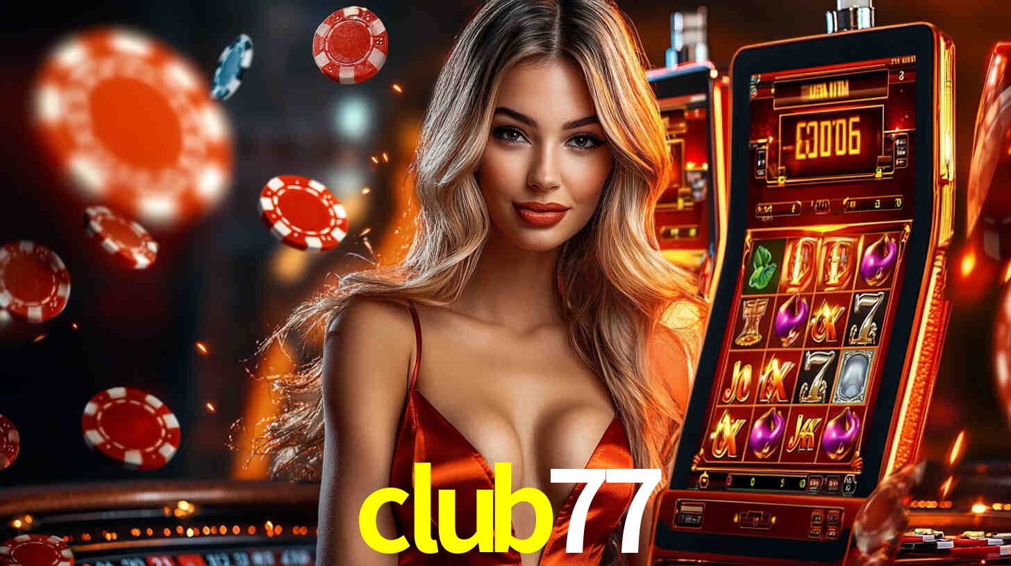 club77,club77 slot