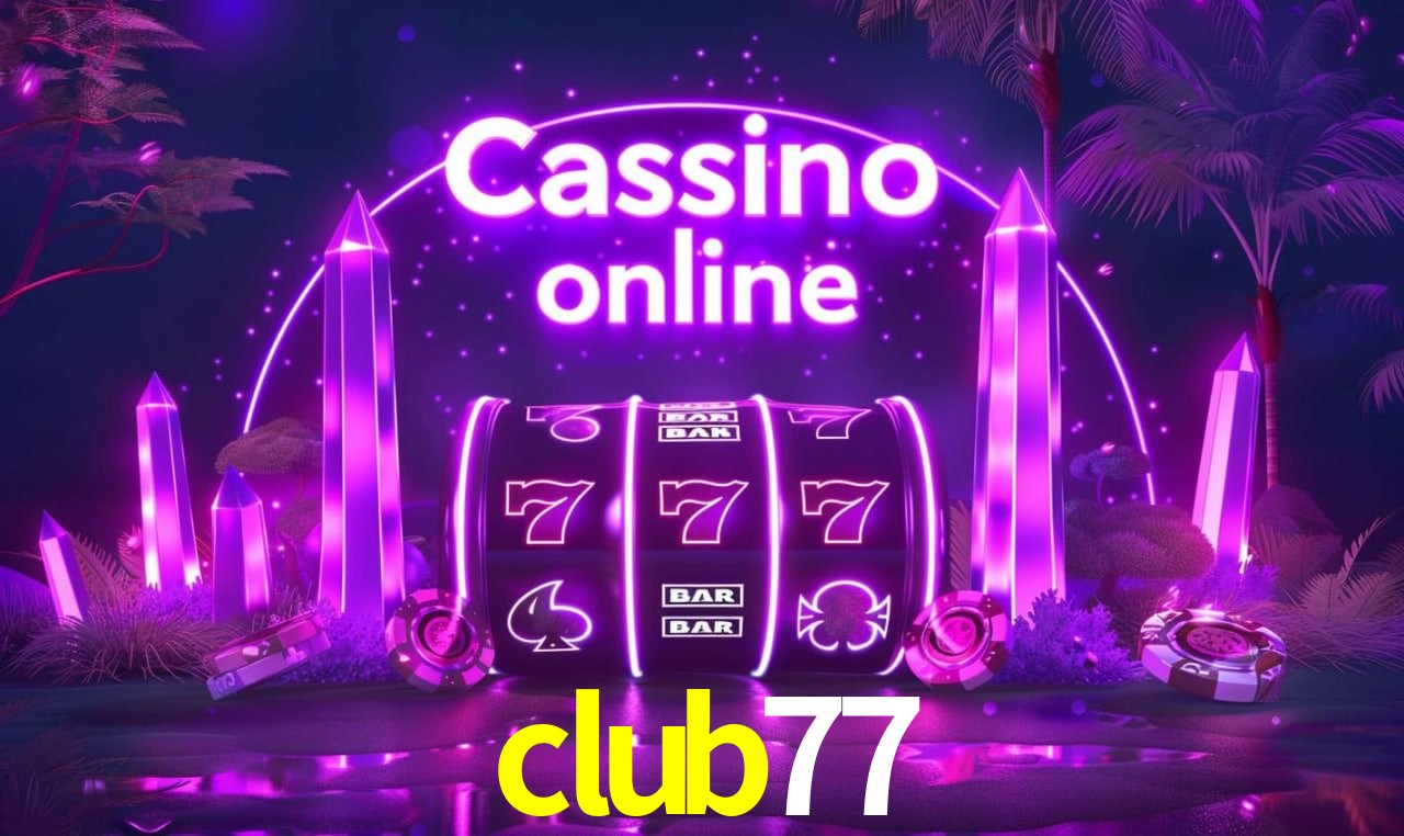 Account Benefits club77