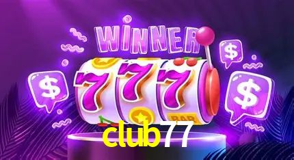 Descubra o Mundo do Cassino Online com club77