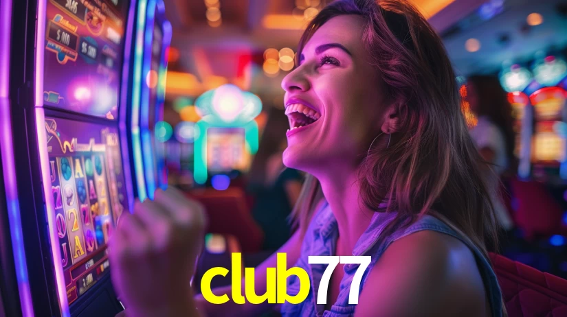 club77,club77 slot